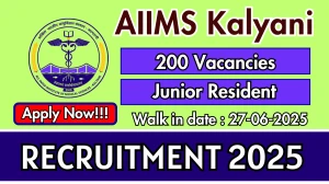 AIIMS Kalyani Junior Resident Recruitment 2025 – Walk in for 200 Posts