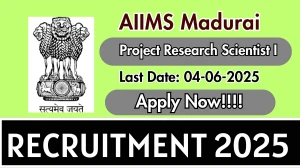 AIIMS Madurai Project Research Scientist I Recruitment 2025 - Apply Online
