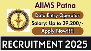 AIIMS Patna Data Entry Operator Recruitment 2025 - Apply Offline