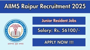 AIIMS Raipur Junior Resident Recruitment 2025 - Apply Online for 18 Posts AIIMS Raipur Junior Resident Recruitment 2025 - Apply Online for 18 Posts
