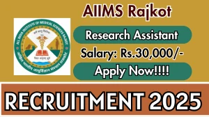 AIIMS Rajkot Research Assistant Recruitment 2025 - Apply Online