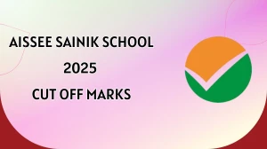 AISSEE Sainik School 2025 Cut Off Marks for Class 6 & 9 Out! Check Marks Now