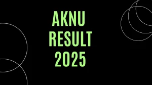 AKNU Result 2025 Released at aknu.edu.in Direct Link to Download PG Courses 1st Semester Result