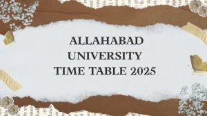 Allahabad University Time Table 2025 Announced @ allduniv.ac.in Details Here Allahabad University Time Table 2025 Announced @ allduniv.ac.in Details Here