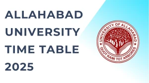 Allahabad University Time Table 2025 Announced For Second Semester @ allduniv.ac.in Details Here