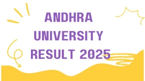 Andhra University Result 2025 Out at andhrauniversity.edu.in Direct Link to Download 1st to 4th Semester Result
