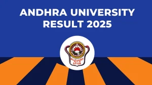 Andhra University Result 2025 Out at andhrauniversity.edu.in Direct Link to Download 3rd, 4th and 7th Semester Result