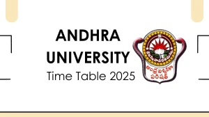 Andhra University Time Table 2025 Announced @ andhrauniversity.edu.in Details Here