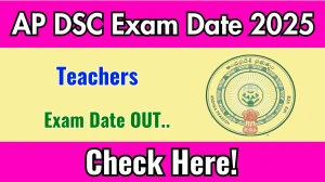 AP DSC Teachers Exam Date 2025 Announced at apdsc.apcfss.in Exam details here AP DSC Teachers Exam Date 2025 Announced at apdsc.apcfss.in Exam details here