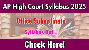 AP High Court Office Subordinate Syllabus 2025 Out Direct Link to Download Syllabus PDF here AP High Court Office Subordinate Syllabus 2025 Out Direct Link to Download Syllabus PDF here