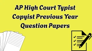 AP High Court Typist Copyist, Junior Assistant and Other Posts Previous Year Question Papers PDF with Answers Download