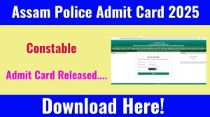 Assam Police Constable Admit Card 2025 OUT slprbassam.in. Get Your Constable (AB/UB) Oral/Viva Voce Admit Card Here Assam Police Constable Admit Card 2025 OUT slprbassam.in. Get Your Constable (AB/UB) Oral/Viva Voce Admit Card Here