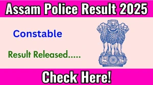 Assam Police Constable Result 2025 Out at slprbassam.in, Direct Link to Download Result PDF Here