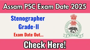 Assam PSC Stenographer Grade-ll Exam Date 2025 Announced at apsc.nic.in Exam details here