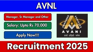 AVNL Recruitment 2025 - Apply Offline for 18 Manager, Senior Manager and Other Posts