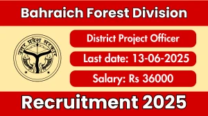 Bahraich Forest Division District Project Officer Recruitment 2025 - Apply Offline