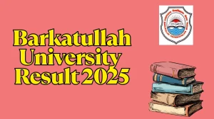 Barkatullah University Result 2025 Released at bubhopal.ac.in Direct Link to Download ODD Semester Result