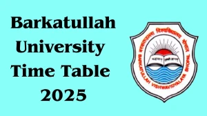 Barkatullah University Time Table 2025 Out for 2nd to 10th Semester @ bubhopal.ac.in Details Here