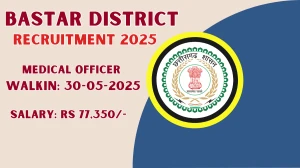 Bastar District Medical Officer Recruitment 2025 – Walk in for 06 Posts Bastar District Medical Officer Recruitment 2025 – Walk in for 06 Posts
