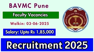 BAVMC Pune Recruitment 2025 – Walk in for 26 Professor, Associate Professor and Other Posts