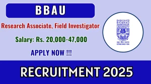 BBAU Recruitment 2025 - Apply Offline for 03 Research Associate, Field Investigator Posts