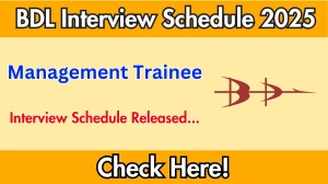 BDL Management Trainee Interview Schedule 2025 Released Check Date Details at bdl-india.in BDL Management Trainee Interview Schedule 2025 Released Check Date Details at bdl-india.in