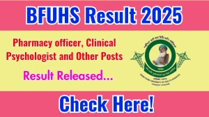 BFUHS Pharmacy officer, Clinical Psychologist and Other Posts Result 2025 Out at bfuhs.ggsmch.org, Direct Link to Download Result PDF Here