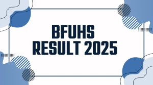 BFUHS Result 2025 Released at bfuhs.ac.in Direct Link to Download 2nd Semester Result BFUHS Result 2025 Released at bfuhs.ac.in Direct Link to Download 2nd Semester Result