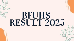 BFUHS Result 2025 Released at bfuhs.ac.in Direct Link to Download UG and PG Courses Result