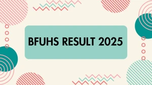 BFUHS Result 2025 Released at bfuhs.ggsmch.org Direct Link to Download UG PG Course Result