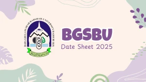 BGSBU Date Sheet 2025 Announced @ bgsbu.ac.in Details Here BGSBU Date Sheet 2025 Announced @ bgsbu.ac.in Details Here