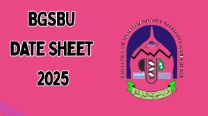 BGSBU Date Sheet 2025 Announced For 1st to 6th Semester @ bgsbu.ac.in Details Here