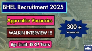 BHEL Apprentice Recruitment 2025 – Walk in for 354 Posts BHEL Apprentice Recruitment 2025 – Walk in for 354 Posts