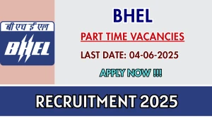 BHEL Part Time Medical Consultants Recruitment 2025 - Apply Offline for 18 Posts BHEL Part Time Medical Consultants Recruitment 2025 - Apply Offline for 18 Posts