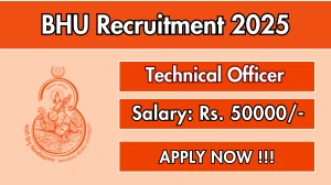 BHU Technical Officer Recruitment 2025 - Apply Offline for 01 Posts BHU Technical Officer Recruitment 2025 - Apply Offline for 01 Posts