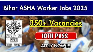 Bihar ASHA Worker Recruitment 2025 - Apply Offline for 396 Posts