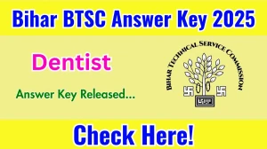 Bihar BTSC Dentist Answer Key 2025 Out btsc.bihar.gov.in Download Dentist Answer Key Here