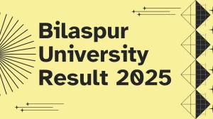 Bilaspur University Result 2025 Released at bilaspuruniversity.ac.in Direct Link to Download 1st, 3rd Semester Result