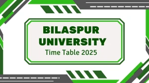 Bilaspur University Time Table 2025 Announced @ bilaspuruniversity.ac.in Details Here Bilaspur University Time Table 2025 Announced @ bilaspuruniversity.ac.in Details Here