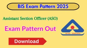 BIS ASO Exam Pattern 2025 BIS ASO Exam Pattern 2025