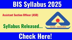 BIS ASO Syllabus 2025 Out Direct Link to Download Syllabus PDF here BIS ASO Syllabus 2025 Out Direct Link to Download Syllabus PDF here