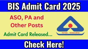 BIS Skill Test Admit Card 2025 Released for ASO, PA, and Other Posts - Download Now at bis.gov.in