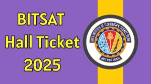 BITSAT Hall Ticket 2025 Out Download Online @ bitsadmission.com Check BITSAT Exam Date
