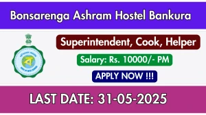 Bonsarenga Ashram Hostel Bankura Recruitment 2025 - Apply Offline for 03 Superintendent, Cook, Helper Posts