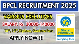 BPCL Various Executive Recruitment 2025 - Apply Online for  Junior Executive, Associate Executive Posts