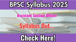 BPSC Assistant Section Officer ASO Syllabus 2025 Out Direct Link to Download Syllabus PDF here