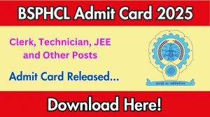 BSPHCL Clerk, Technician, JEE and Other Posts Admit Card 2025 OUT Download Link bsphcl.co.in