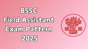 BSSC Field Assistant Exam Pattern 2025