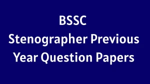BSSC Stenographer Previous Year Question Papers PDF with Answers Download