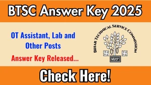 BTSC OT Assistant, Lab and Other Posts Answer Key 2025 Out btsc.bihar.gov.in Download Answer Key Here